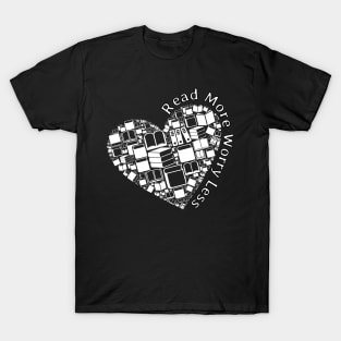 Read More Worry Less - Books In Heart Shape T-Shirt